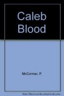 Caleb Blood (Linford Western Library) By P. McCormac