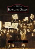 Bowling Green (Images of America (Arcadia Publishing)). Jeffrey, Library<|