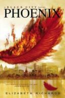 Phoenix: a Black City novel by Elizabeth Richards (Hardback)