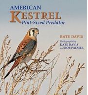 American Kestrel: Pint-Sized Predator. Davis, Palmer 9780878426362 New<|
