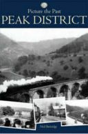 Picture the past: The Peak District by Neil Bettridge (Hardback)