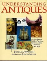 Understanding Antiques By Lucilla Watson