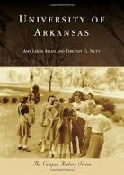 University of Arkansas (Campus History). Allen, Nutt 9781467114530 New<|