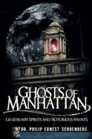 Ghosts of Manhattan: Legendary Spirits and Noto. Schoenberg<|