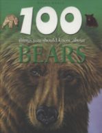 100 things you should know about bears by Camilla De la Bdoyre Barbara Taylor