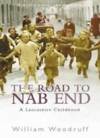 The Road to Nab End : An Extraordinary Northern Childhood By Wi .9780349115214