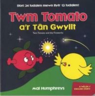 Twm Tomato a'r tn gwyllt = Twm Tomato and the fireworks by Mal Humphreys