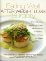 Eating well after weight loss surgery: over 140 delicious low-fat, high-protein