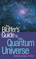 Bluffer's Guides: Bluffer's Guide to the Quantum Universe by Jack Klaff