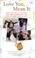 Love you, mean it: a true story of love, loss, and friendship when the Twin