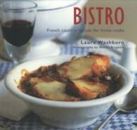 Bistro: French country recipes for home cooks by Laura Washburn (Paperback)