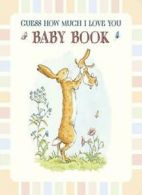Baby Book Based on Guess How Much I Love You. McBratney 9780763670238 New<|