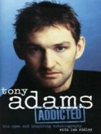 Addicted by Tony Adams (Hardback)