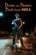 Devon, the Demon Duck from Hell, Rude, Mark 9780984827510 Fast Free Shipping,,