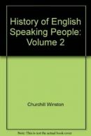 History of English Speaking People: Volume 2 By Churchill Winston