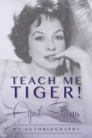 Stevens, April : Teach Me Tiger!