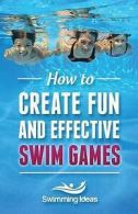 Ideas, Swimming : How to Create Fun and Effective Swim Gam