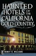 Haunted Hotels of the California Gold Country (Haunted America). Williams<|