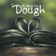 It's All About the Dough. Delaney, Ellie New 9781524543761 Fast Free Shipping.#