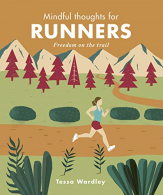 Mindful Thoughts for Runners: Freedom on the trail, Wardley