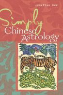 Simply Chinese astrology by Jonathan Dee (Paperback)
