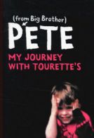Pete (from Big Brother): my journey with Tourette's by Pete Bennett (Paperback)