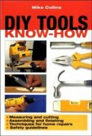 DIY Tools Know-How By Mike Collins