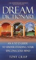 Dream dictionary: an A to Z guide to understanding your unconscious mind by