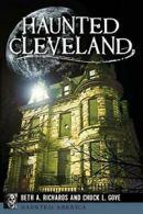 Haunted Cleveland (Haunted America). Richards, Gove 9781626199729 New<|