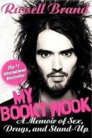 My booky wook: a memoir of sex, drugs, and stand-up by Russell Brand