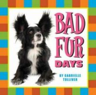 Bad fur days by Gabrielle Tolliver (Hardback)