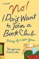 No! I don't want to join a book club: diary of a sixtieth year by Virginia