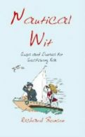 Nautical wit: quips and quotes for seafaring folk by Richard Benson (Hardback)