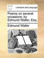 Poems on several occasions; by Edmund Waller, Esq. by Waller, Edmund New,,