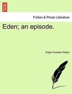 Eden; an episode. by Saltus, Evertson New 9781241197520 Fast Free Shipping,,