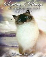 Oravec, Laura : Sophies Story: The Ragdoll cat that wasn