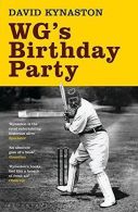 WG's Birthday Party, Kynaston, David, ISBN 1408812088