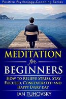 Meditation for Beginners: How to Meditate (As An Ordinary Person!) to Relieve St