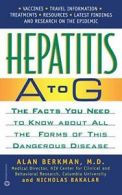 Hepatitis A to G: The Facts You Need to Know ab. Berkman, Alan.#