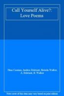 Call Yourself Alive?: Love Poems By Nina Cassian, Andrea Deletant, Brenda Walke