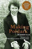Making Poldark Memoir of a BBC/Masterpiece Theatre Actor (2015 Edition) by