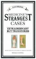 Medicine's Strangest Cases By Michael O'Donnell