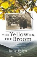 The yellow on the broom: the early days of a traveller woman by Betsy Whyte