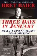 Three days in January: Dwight Eisenhower's final mission by Bret Baier (Book)