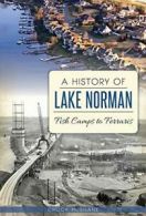 A History of Lake Norman: Fish Camps to Ferraris. McShane 9781626195028 New<|