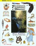 Wilderness Camping & Hiking By Paul Tawrell