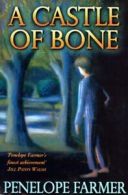 A castle of bone by Penelope Farmer (Paperback)