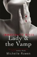 Lady & The Vamp: An Immortality Bites Novel By Michelle Rowen