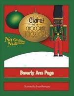 Clare and the Chocolate Nutcracker. Page, Ann 9781514431559 Free Shipping.#