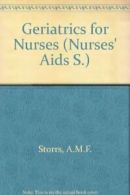 Geriatrics for Nurses (Nurses' Aids S.) By A.M.F. Storrs